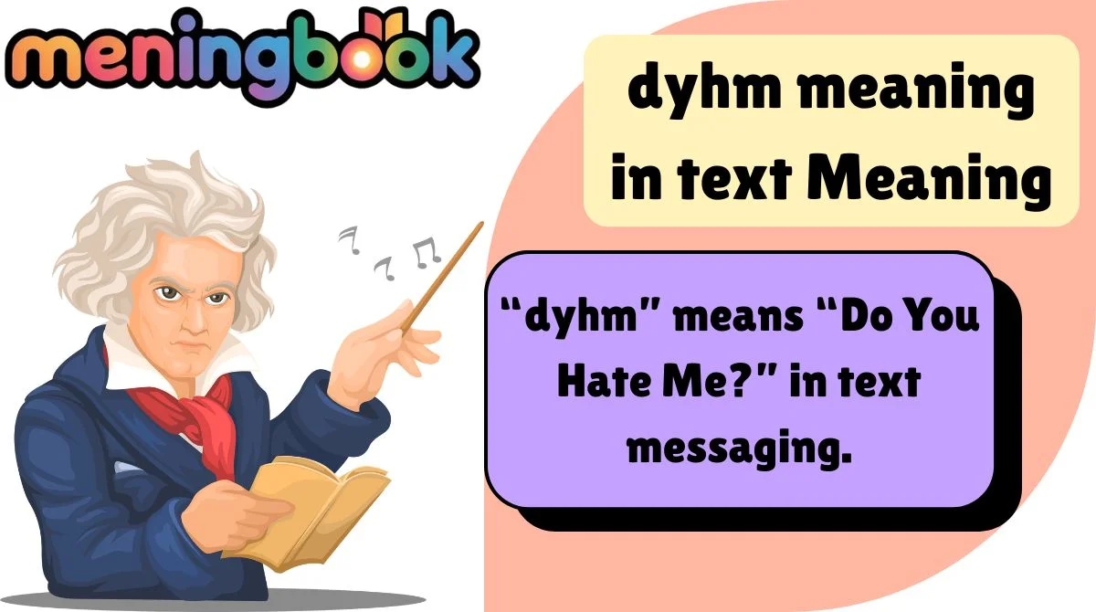 dyhm meaning in text Meaning