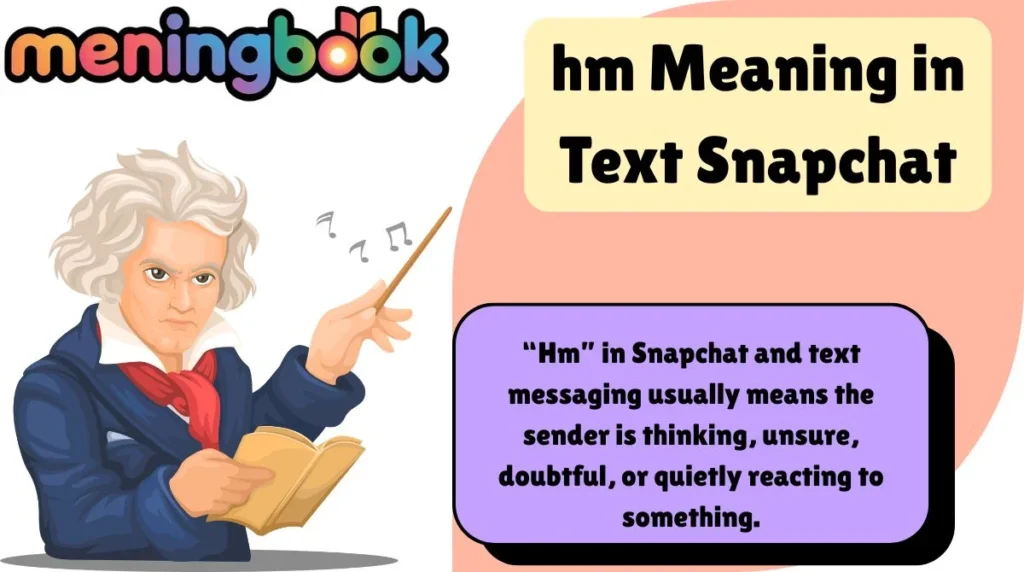 hm Meaning in Text Snapchat
