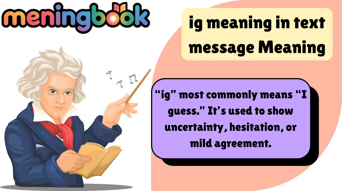 ig meaning in text message Meaning
