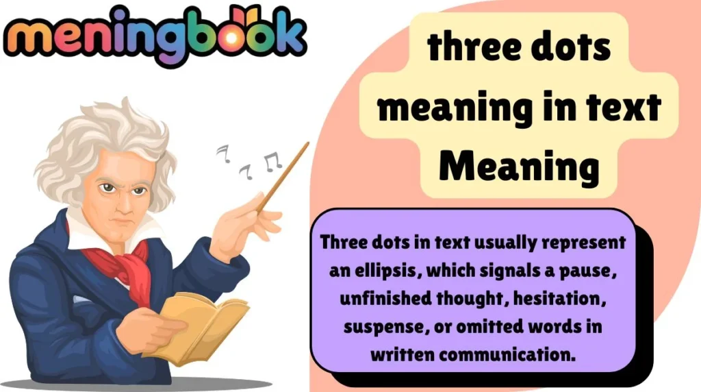 three dots meaning in text Meaning